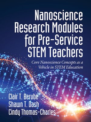 cover image of Nanoscience Research Modules for Pre-Service STEM Teachers
